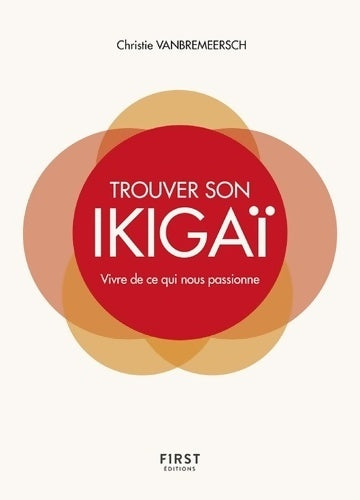 Livrenpoche : Trouver son Ikigaï : Vivre de ce qui nous passionne - Christie Vanbremeersch - Livre