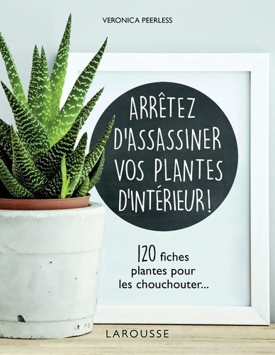 Livrenpoche : Arrêtez d'assassiner vos plantes d'intérieur - Dorling Kindersley Limited (DK) - Livre
