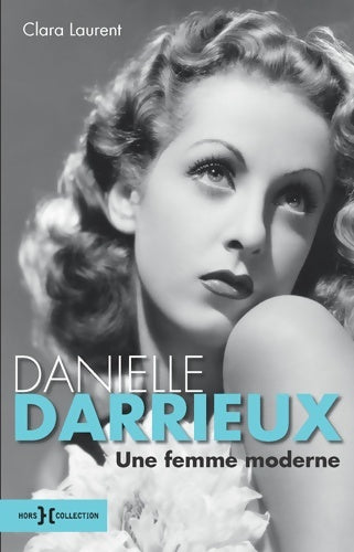Livrenpoche : Danielle Darrieux une femme moderne - Clara Laurent - Livre