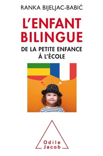 Livrenpoche : L'Enfant bilingue : De la petite enfance à l'école - Ranka Bijeljac-Babic - Livre
