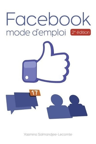 Livrenpoche : Facebook Mode d'emploi : 2e édition - Yasmina Salmandjee - Livre