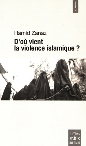 Livrenpoche : D'où vient la violence islamique ? - Hamid Zanaz - Livre
