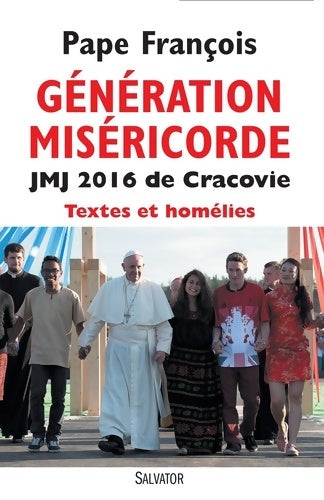 Livrenpoche : Génération miséricorde JMJ 2016 de Cracovie. Textes et homélies - Pape François - Livre