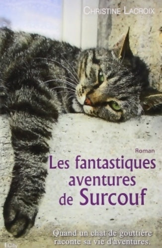 Livrenpoche : Les fantastiques aventures de surcouf le chat - Christine Lacroix - Livre