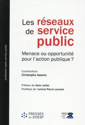 Livrenpoche : Les réseaux de service public : Menace ou opportunité pour l'action publique ? - Christophe Assens - Livre
