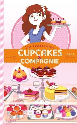 Livrenpoche : Cupcakes et compagnie Tome II - La vie c'est pas du tout du gâteau - Lisa Papademetriou - Livre