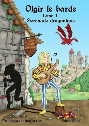Livrenpoche : Sérénade dragonique Tome I d'Olgir le barde - Bert Patrick - Livre