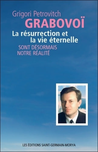 Livrenpoche : La résurrection et la vie éternelle sont désormais notre réalité - Grigori Petrovich Grabovoï - Livre