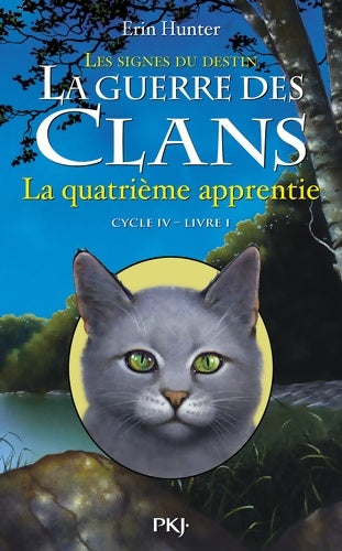 Livrenpoche : La guerre des Clans cycle IV Tome I : La quatrième apprentie - Erin Hunter - Livre