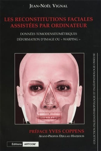 Livrenpoche : Les Reconstitutions Faciales Assistées Par Ordinateur : Données tomodensitométriques déformation d'image ou warping - Jean-Noël Vignal - Livre