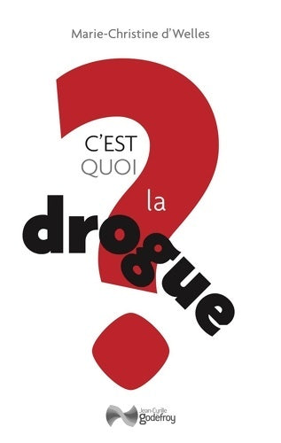 Livrenpoche : C'est quoi la drogue ? - Marie-Christine D'Welles - Livre