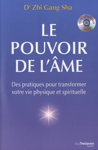 Livrenpoche : Le pouvoir de l'âme + CD - Des pratiques pour transformer votre vie physique et spirituelle - Zhi-Gang Sha - Livre
