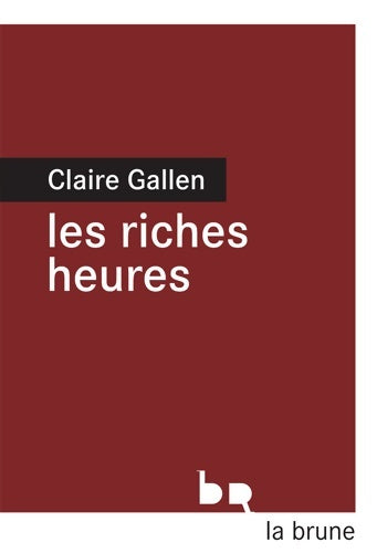 Livrenpoche : Les riches heures - Claire Gallen - Livre