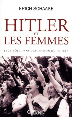 Livrenpoche : Les Femmes et Hitler - Erich Schaake - Livre