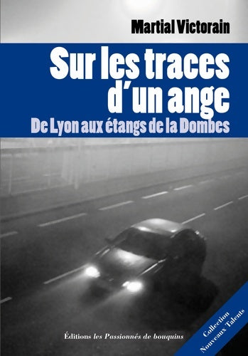 Livrenpoche : Sur les traces d'un ange : De Lyon aux étangs de la Dombes - Martial Victorain - Livre