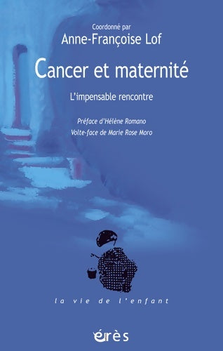 Livrenpoche : Cancer et maternité - L'impensable rencontre - LOF ANNE-FRANCOISE - Livre