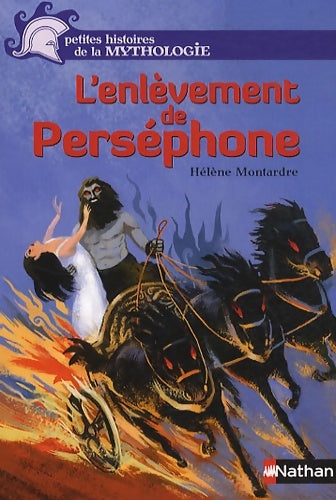 Livrenpoche : L'enlèvement de Perséphone - Petites histoires de la Mythologie - Dès 9 ans - Hélène Montardre - Livre