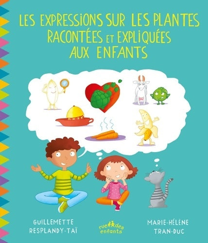 Livrenpoche : Les expressions sur les plantes racontées et expliquées aux enfants - Guillemette Resplandy-tai - Livre