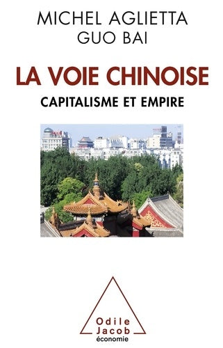 Livrenpoche : La Voie chinoise : Capitalisme et empire - Michel Aglietta - Livre