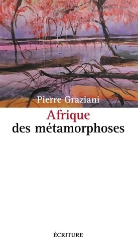 Livrenpoche : Afrique des métamorphoses - Pierre Graziani - Livre