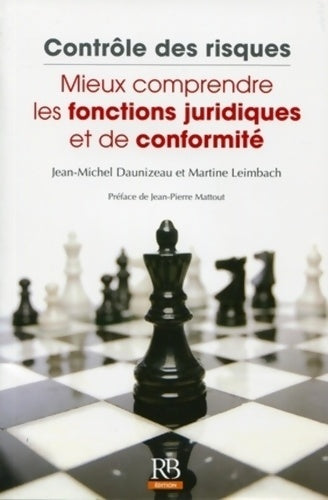 Livrenpoche : Contrôle des risques : Mieux comprendre les fonctions juridiques et de conformité. - Jean-Michel Daunizeau - Livre