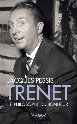Livrenpoche : Trenet - Le Philosophe du bonheur - Jacques Pessis - Livre