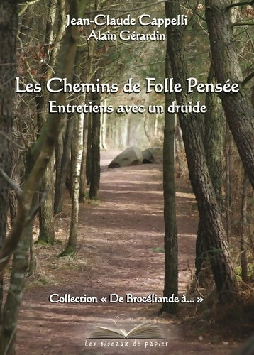 Livrenpoche : Chemins de Folle pensée Entretiens avec un Druide - Jean-Claude Cappelli - Livre