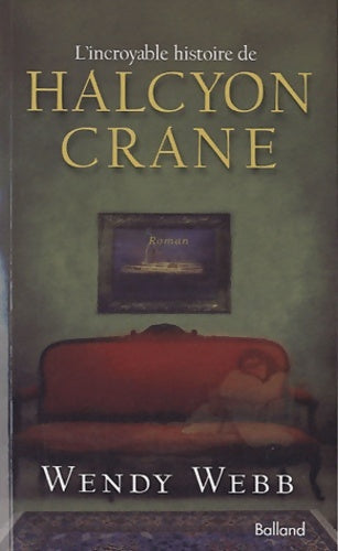 Livrenpoche : L'incroyable histoire de Halcyon Crane - Wendy Webb - Livre