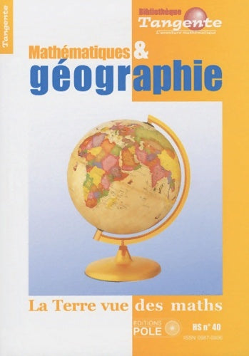 Livrenpoche : Mathématiques & géographie - La Terre vue des maths. HS n°40. - Collectif - Livre
