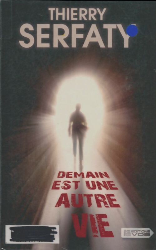 Demain est une autre vie - Thierry Serfaty - Livre