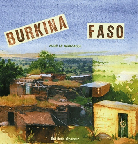 Livrenpoche : Burkina Fasso - Aude Le Morzadec - Livre