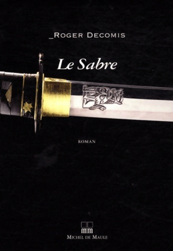 Livrenpoche : LE SABRE - Roger Decomis - Livre