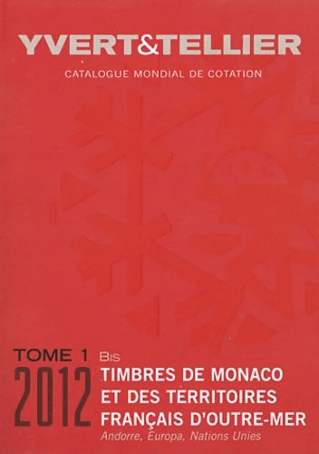 Livrenpoche : Catalogue de timbres-poste de Monaco et des Territoires Français d'Outre-mer : Tome I bis Andorre Europa Nations Unies - Tellier - Livre