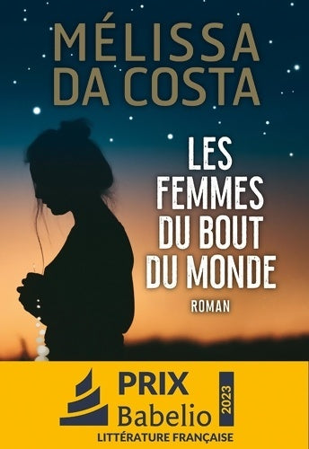 Livrenpoche : Les Femmes du bout du monde - Mélissa Da Costa - Livre