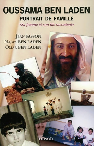 Livrenpoche : Oussama Ben Laden portrait de famille : Sa femme et son fils racontent - Jean Sasson - Livre