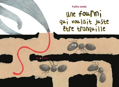 Livrenpoche : FOURMI QUI VOULAIT être TRANQUILLE - Corda Tullio - Livre