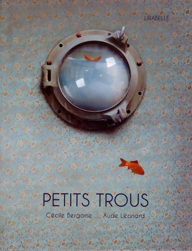 Livrenpoche : Petits trous - Cécile Bergame - Livre