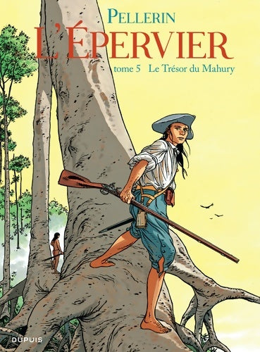 Livrenpoche : L'épervier Tome V : Le trésor du Mahury - Pellerin - Livre