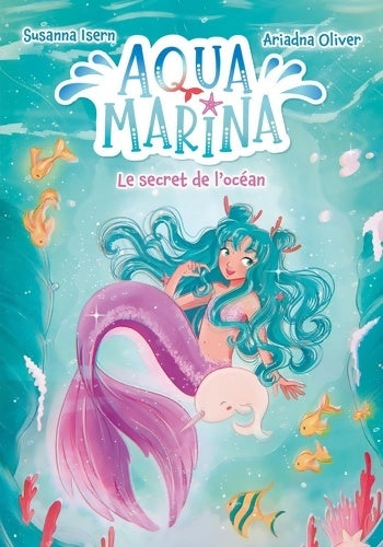 Livrenpoche : Aqua Marina Tome I - Le secret de l'océan - Susanna Isern - Livre