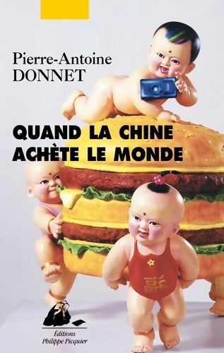 Livrenpoche : Quand la Chine achète le monde - Pierre-Antoine Donnet - Livre