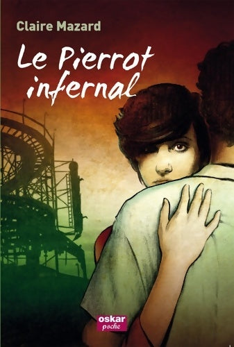 Livrenpoche : LE PIERROT INFERNAL - Claire Mazard - Livre