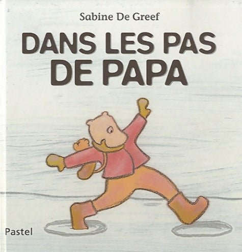 Livrenpoche : dans les pas de papa - De Greef Sabine - Livre