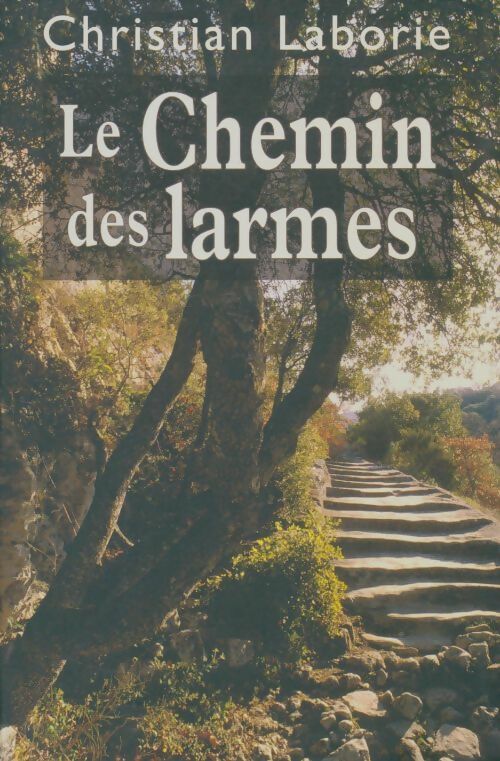 Livrenpoche : Le chemin des larmes - Christian Laborie - Livre