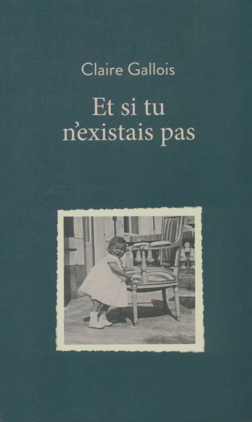 Livrenpoche : Et si tu n'existais pas - Claire Gallois - Livre