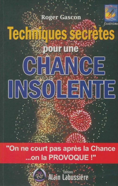 Livrenpoche : Techniques secrètes pour une chance insolente - Roger Gascon - Livre