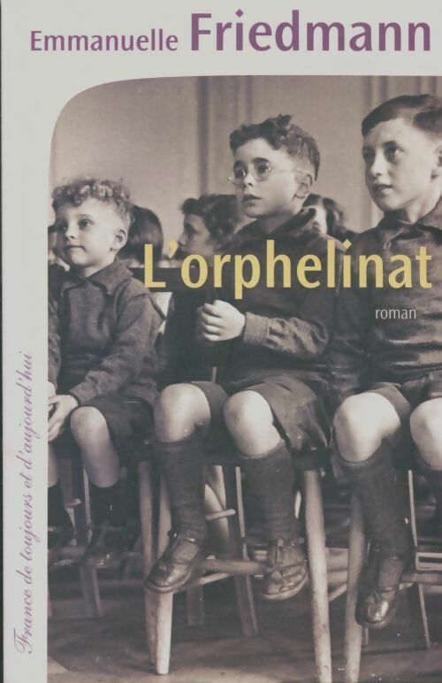 Livrenpoche : L'orphelinat - Emmanuelle Friedmann - Livre