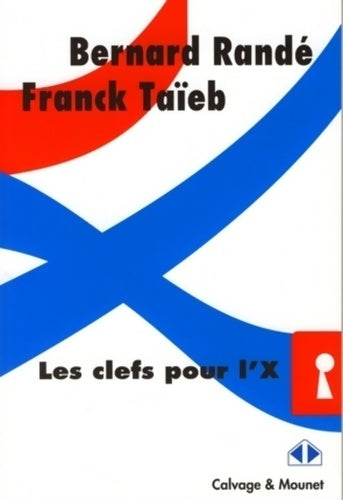 Livrenpoche : Les clefs pour l'X - Randé Bernard - Livre