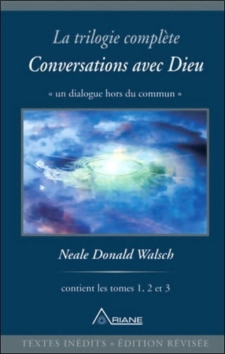 Livrenpoche : Conversations avec Dieu : La trilogie complète 3 volumes - Neale Donald Walsch - Livre