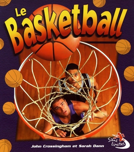 Livrenpoche : Le basketball - Sarah Dann - Livre