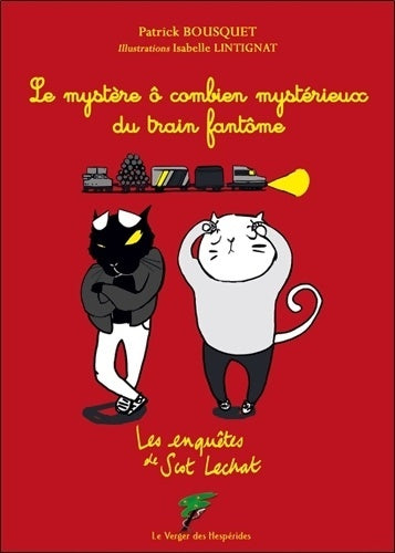 Livrenpoche : Le mystère ô combien mystérieux du train fantôme - Patrick Bousquet - Livre
